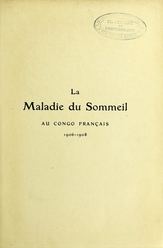 Rapport de la Mission d'études de la maladie du sommeil au Congo français, 1906-1908 by France. Mission d'études de la maladie du sommeil au Congo français cover