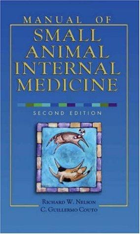 Manual of small animal internal medicine by Richard W. Nelson, C. Guillermo Couto cover