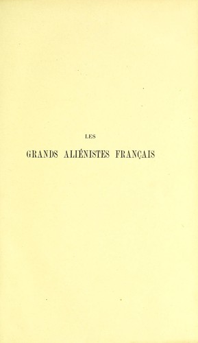 Les grands aliénistes français by René Semelaigne cover