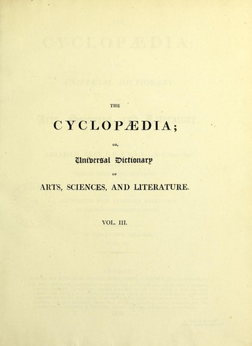The cyclopaedia ; or, universal dictionary of arts, sciences and literature
