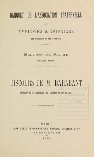 Banquet de l' Association fraternelle des employés et ouvriers des chemins de fer français. Section de Reims (6 août 1898) Discours by Barabant M. cover