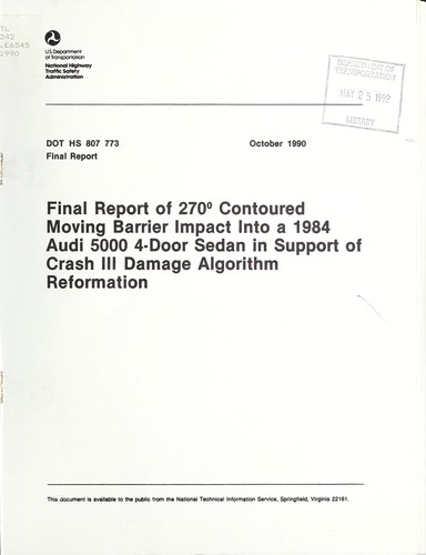Final report of 270©® contoured moving barrier impact into a 1984 Audi 5000 4-door sedan in support of Crash III damage algorithm reformation