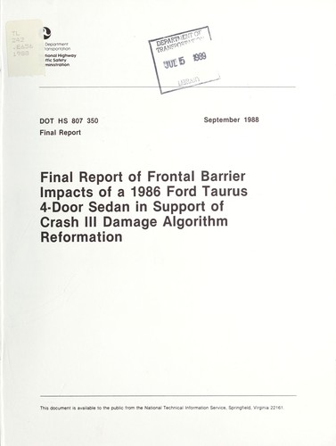 Final report of frontal barrier impacts of a 1986 Ford Taurus 4-door sedan in support of Crash III damage algorithm reformation