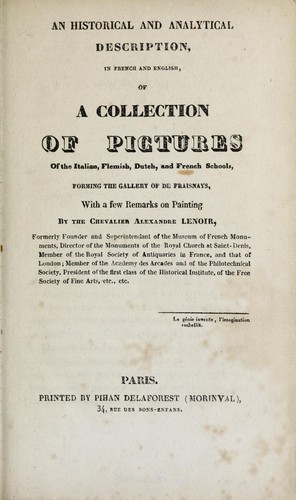 An historical and analytical description, in French and English, of a collection of pictures of the Italian, Flemish, Dutch and French schools, forming the gallery of de Fraisnays by Alexandre Lenoir cover