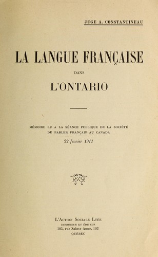La langue francais dans l'Ontario; memoire lu a la seance publique de la societe du parler francais au Canada, 22 fevrier 1911 by A. Constantineau cover