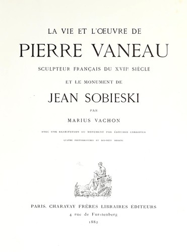 La vie et l'œuvre de Pierre Vaneau, sculpteur franc̜ais du XVIIe siècle by Marius Vachon cover