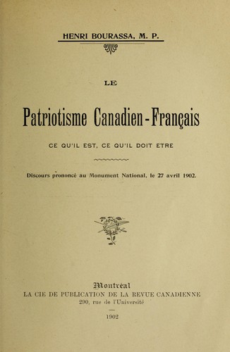 Le patriotisme Canadien-Francais; ce qu'il est, ce qu'il doit etra by Henri Bourassa cover