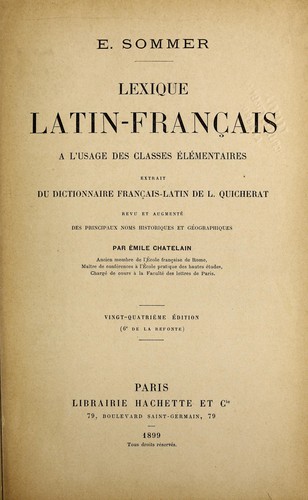 Lexique latin-français a l'usage des classes élémentaires extrait du dictionnaire latin-français de L. Quicherat et augmenté des principaux noms historiques et géographiques by E. Sommer cover