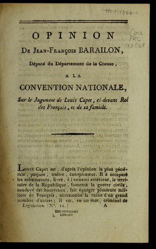 Opinion de Jean-François Barailon, député du département de la Creuse, a la Convention nationale, sur le jugement de Louis Capet, ci-devant roi des Français, et de sa famille by Jean-François Barailon cover