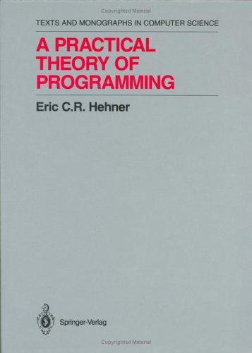 A practical theory of programming by Eric C. R. Hehner cover
