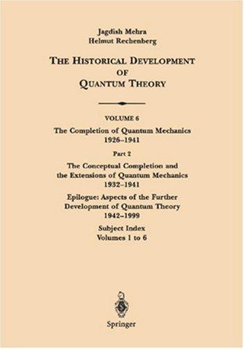 The historical development of quantum theory by Jagdish Mehra cover