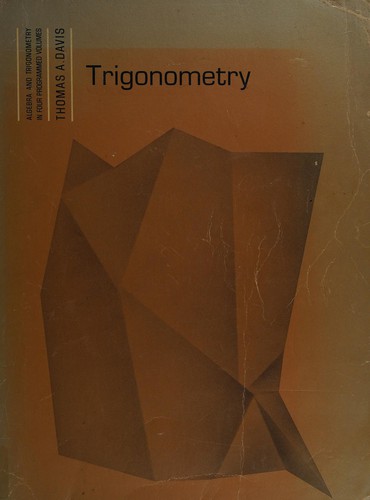 Algebra and trigonometry in four programmed volumes
