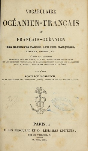 Vocabulaire océanien-français et français-océanien des dialectes parlés aux îles Marquises, Sandwich, Gambier, etc