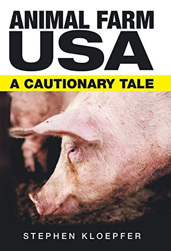 Animal Farm Usa by Stephen Kloepfer cover