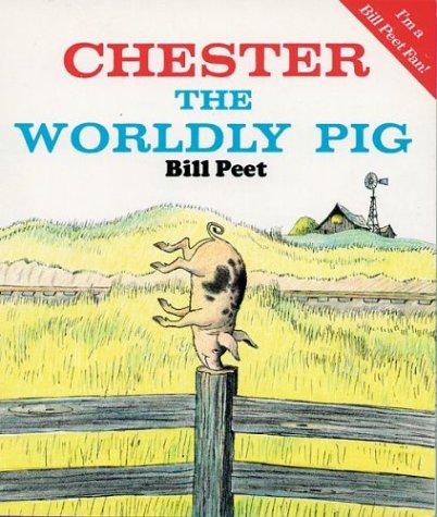 Chester the Worldly Pig by Bill Peet cover