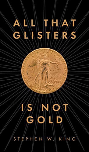 All That Glisters Is Not Gold by Stephen W King cover