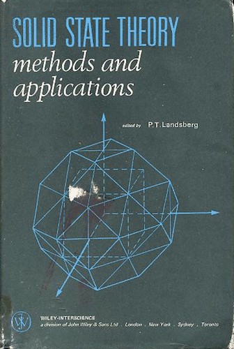Solid state theory: methods and applications by Peter Theodore Landsberg cover