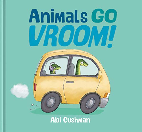 Animals Go Vroom! by Abi Cushman cover