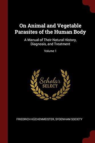 On Animal and Vegetable Parasites of the Human Body by Friedrich Küchenmeister, Sydenham Society cover