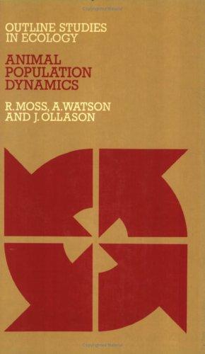 Animal population dynamics by Moss, Robert, R. Moss, Adam Watson, J. Ollason cover