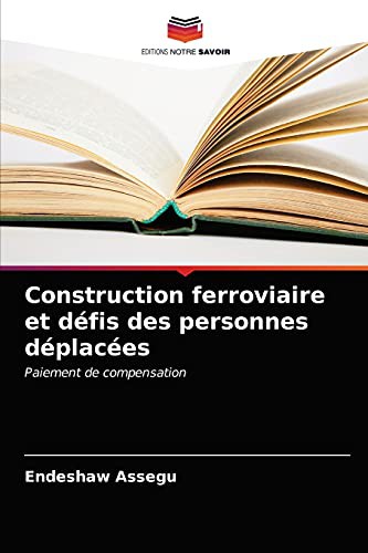Construction ferroviaire et défis des personnes déplacées