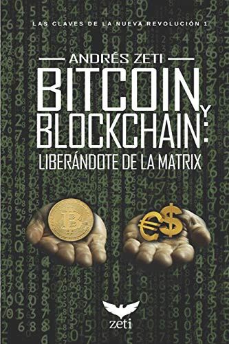BITCOIN Y BLOCKCHAIN : LIBERÁNDOTE DE LA MATRIX