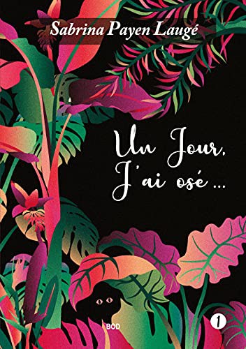 Un jour, j'ai osé...
