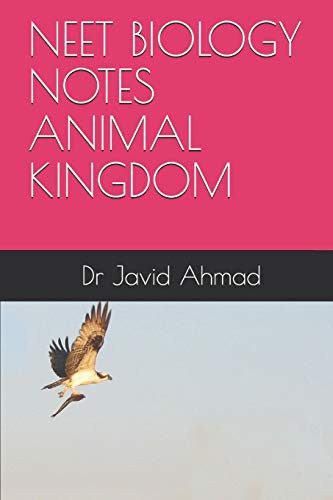 NEET BIOLOGY NOTES ANIMAL KINGDOM by Dr Javid Ahmad cover