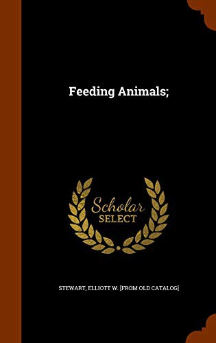 Feeding Animals; by Elliott W. [from old catalog] Stewart cover
