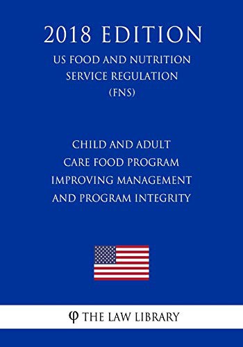 Child and Adult Care Food Program - Improving Management and Program Integrity