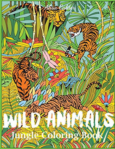 Wild Animals Jungle Coloring Book by Alisa Calder cover