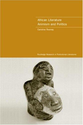 African literature, animism and politics by Caroline Rooney cover
