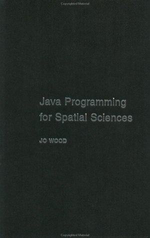 Java Programming for Spatial Sciences by Jo Wood cover