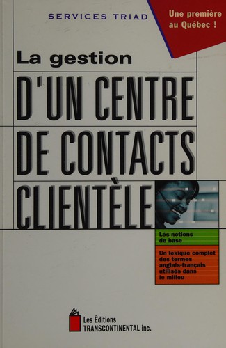 La gestion d'un centre de contacts clientèle by Services Triad (Firme) cover