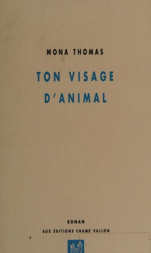 Ton visage d'animal by Mona Thomas cover