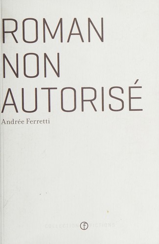 Roman non autorisé by Andrée Ferretti cover