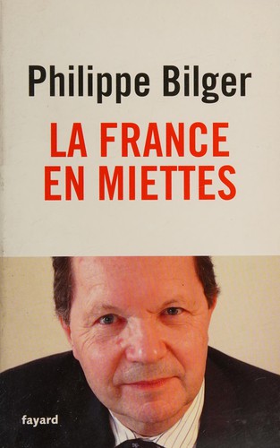 La France en miettes by Philippe Bilger cover