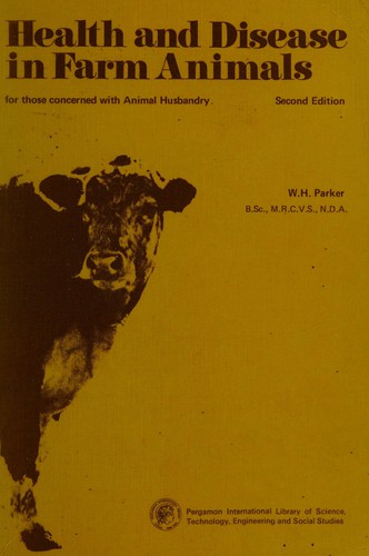 Health and disease in farm animals for those concerned with animal husbandry by William Hosken Parker cover