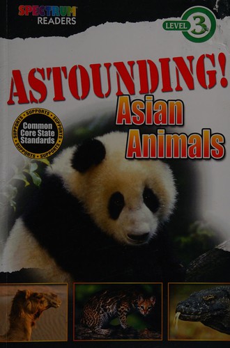 Astounding! asian animals by Lisa Kurkov cover