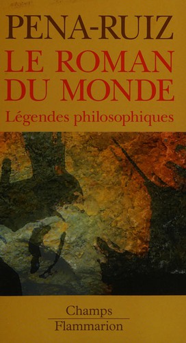 Le roman du monde by Henri Pena-Ruiz cover