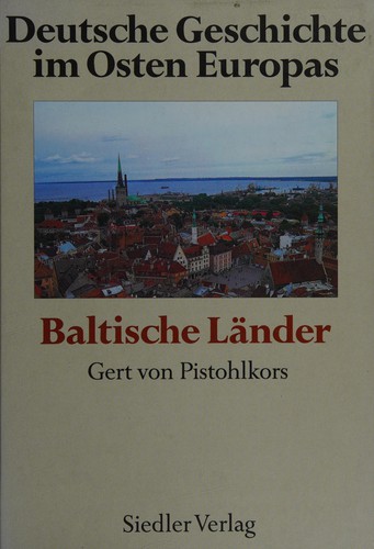Deutsche Geschichte im Osten Europas by Hartmut Boockmann, Gert von Pistohlkors cover