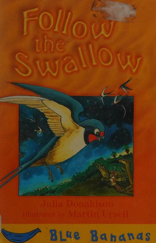 Follow the swallow by Julia Donaldson cover