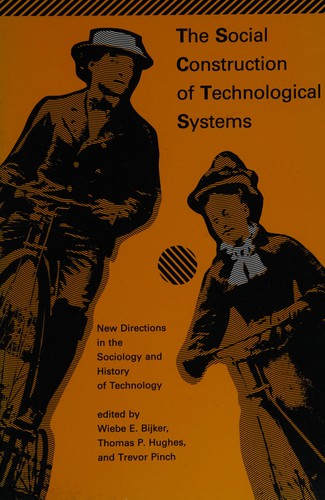 The Social construction of technological systems