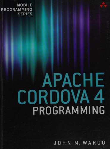 Apache Cordova 4 Programming by John M. Wargo cover