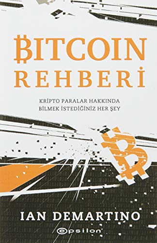 Bitcoin Rehberi; Kripto Paralar Hakkinda Bilmek Istediginiz Her Sey