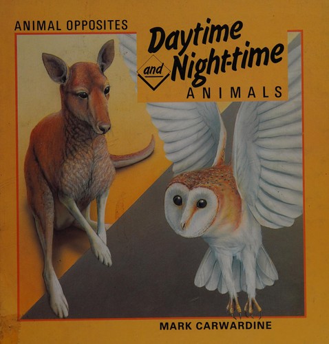 Day-time and Night-time Animals (Animal Opposites)