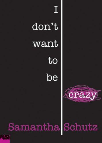 I Don't Want To Be Crazy