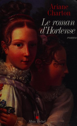 Le roman d'Hortense by Ariane Charton cover