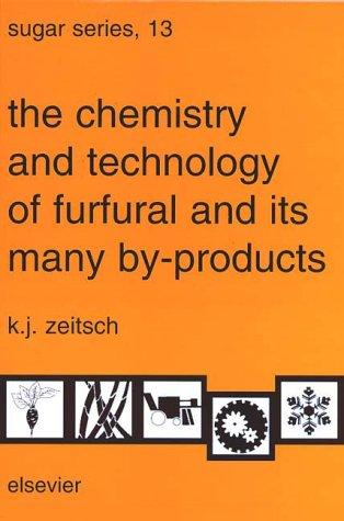 The Chemistry and Technology of Furfural and its Many By-Products (Sugar Series)