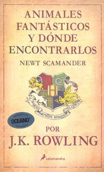 ANIMALES FANTASTICOS Y DONDE ENCONTRARLOS by J. K. Rowling, Alicia Dellepiane Rawson cover